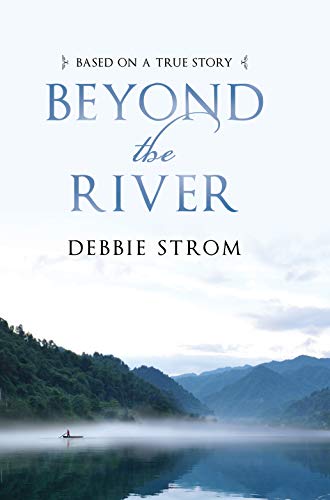 Beyond the River: Based on a True Story
