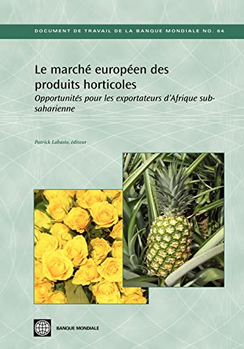 Le marche europeen des produits horticoles: Opportunites pour les exportateurs d'Afrique subsaharienne (World Bank Working Papers) (Spanish Edition)