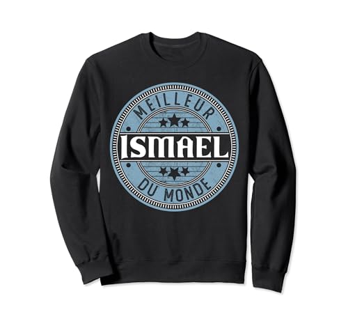 Ismael | Meilleur Ismael du Monde | Hommes & Garçons Sweatshirt