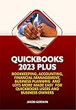 QUICKBOOKS 2023 PLUS: BOOKKEEPING, ACCOUNTING, FINANCIAL MANAGEMENT, BUSINESS PLANNING AND LOT MORE MADE EASY FOR QUICKBOOKS USERS AND BUSINESS OWNERS (English Edition)