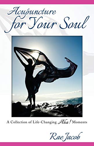 Acupuncture for Your Soul: A Collection of Life... 1627873406 Book Cover