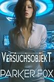 Versuchsobjekt: Eine düstere Science-Fiction-Romanze