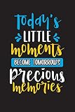 Today's Little Moments Become Tomorrow's Precious Memories: Family Grocery List Journal and Diary