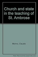Church and state in the teaching of St. Ambrose B0006BS0O6 Book Cover