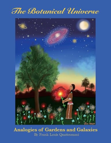The Botanical Universe: Analogies of Gardens and Galaxies