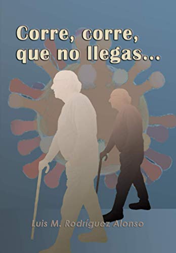 Corre, corre, que no llegas...