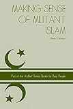 Making Sense of Militant Islam ('In Brief' Books for Busy People) (Volume 5)