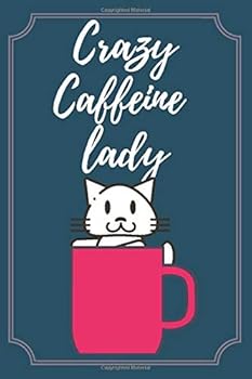 Crazy Caffeine Lady : Lined Journal