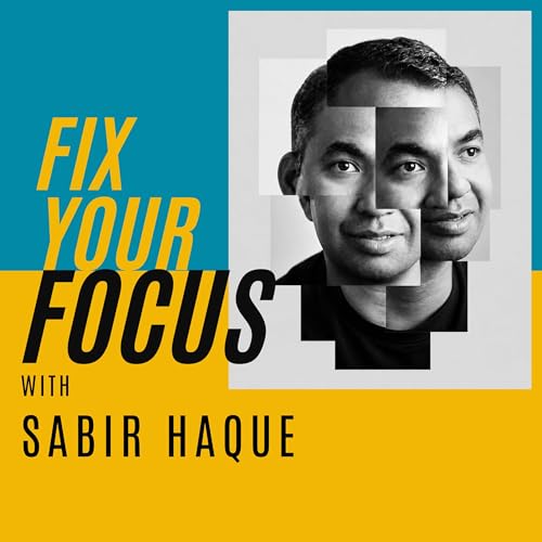 Fix Your Focus with Sabir Haque copertina