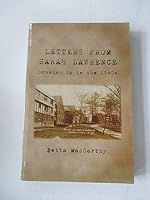 Letters From Sarah Lawrence: Growing Up in the 1940s 0985785802 Book Cover