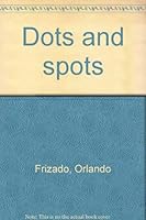 Dots and Spots 0439403812 Book Cover