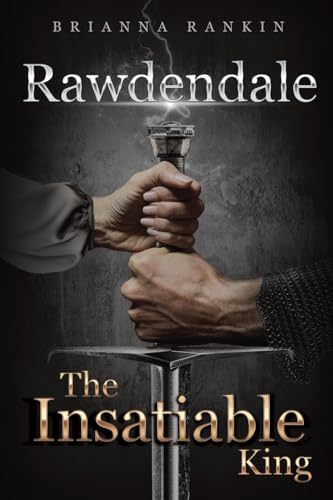 Rawdendale: The Insatiable King