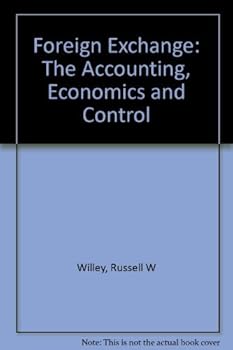 Hardcover Foreign exchange: The accounting, economics, and control Book