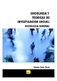 SOCIOLOGIA Y TECNICAS DE INVESTIGACION SOCIAL