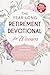 The Year-Long Retirement Devotional for Women: 5-Minute Devotions to Find Purpose, Gain Fulfillment, & Strengthen Relationships as you Gracefully Transition into this New Chapter of Life