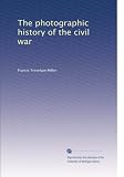  La storia fotografica della guerra civile: Volume 6