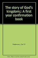 The story of God's kingdom;: A first year confirmation book B0007GT9QS Book Cover