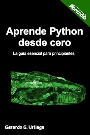 Aprende Python desde cero: La guía esencial para principiantes (Spanish ...