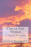 Circle The World: A Year's Journey 0692461078 Book Cover