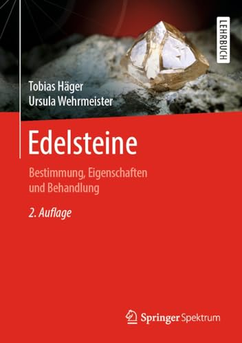 Edelsteine: Bestimmung, Eigenschaften und Behandlung (German Edition)