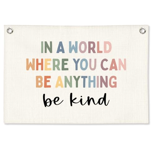 STHTTSW Motivational Linen Canvas Banner,Positive Affirmations Wall Hanging Flag,In A World Where You Can Be Anything Be Kind Wall Decor, Boho Classroom Therapy Office Decor, Kids Room Wall Art,20x30