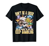 No Seas un Perdedor Divertido Bootleg Gambling Poker Camiseta