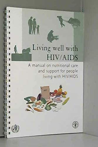 Buy Living Well with HIV/AIDS: A Manual on Nutritional Care and Support ...