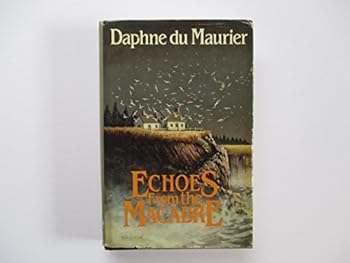 Echoes from the macabre: Selected stories