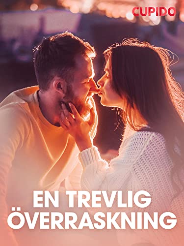 En trevlig överraskning – erotisk novell (Cupido) (Swedish Edition) - Cupido