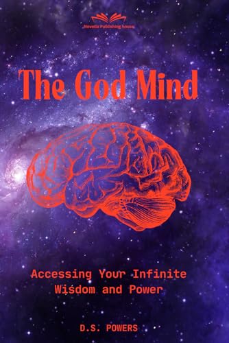 The God Mind: Accessing Infinite Wisdom and Power