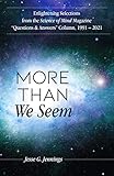 More Than We Seem: Enlightening Selections from the Science of Mind Magazine “Questions & Answers” Column...