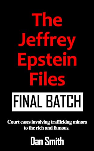 The Jeffrey Epstein Files Final Batch Unsealed