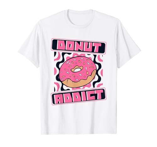 Donut Addict Donut Maker Glazed Lover Donut T-Shirt