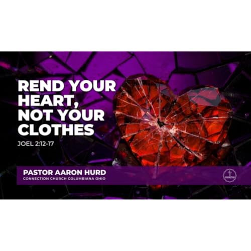 Rend Your Hearts Not Your Clothes