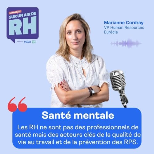 Saison 6 Ep. 3 - Sant&eacute; mentale en entreprise : les RH doivent-ils tout porter ?