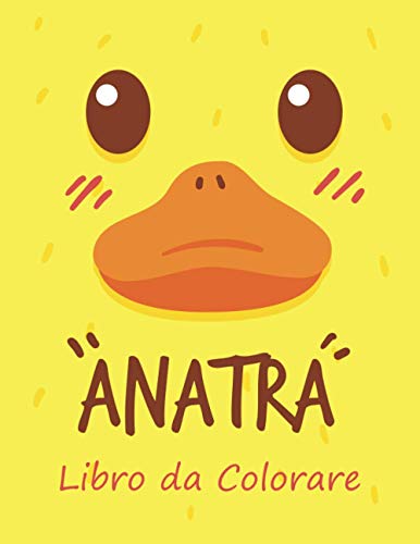 Anatra - Libro da colorare: Per Bambini da 4 a 10 Anni | Libro da Colorare Anatra | 20 Disegn