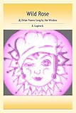 wild rose brewery  Wild Rose: & Other Poems Sung by the Window (English Edition)