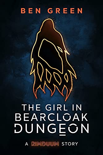 The Girl in Bearcloak Dungeon by [Ben Green]
