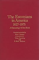 The Estonians in America, 1627-1975: A Chronology and Fact Book (Ethnic chronology series) 0379005190 Book Cover