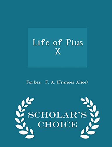 Life of Pius X - Scholar's Choice Edition 1298313074 Book Cover