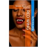 Red Wing: Secrets, Blood, and Shadows (English Edition)