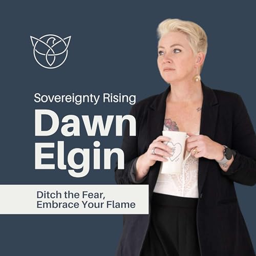 Sovereignty Rising Podcast Por Dawn Elgin arte de portada