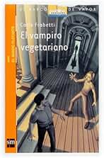El vampiro vegetariano (El Barco de Vapor Naranja)