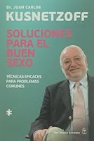 Soluciones para el buen sexo. Tecnicas eficaces para problemas comunes (Spanish Edition) 9876092065 Book Cover