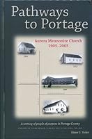 Pathways to Portage - Aurora Mennonite Church 1905-2005 0977111601 Book Cover