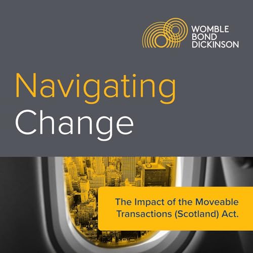 Navigating Change: The Impact of the Moveable Transactions (Scotland) Act