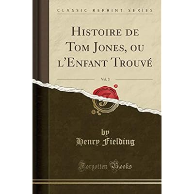 Histoire de Tom Jones, Ou l'Enfant Trouv&eacute;, Vol. 3