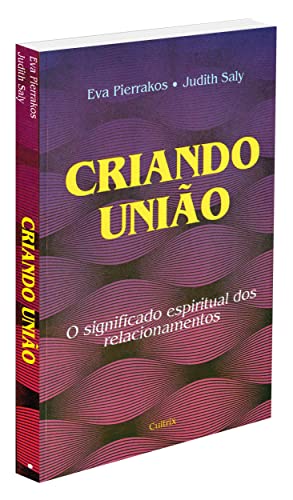 Criando união: o significado espiritual dos relacionamentos