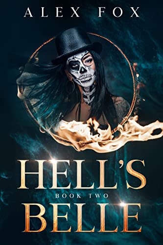 Hell's Belle: Book 2 (The Rebel Magic Series: A Fast Urban Fantasy with a Badass Female Bounty Hunter) by [Alex Fox]