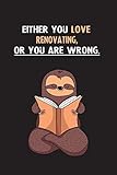 skins for oneplus 3t  Either You Love Renovating, Or You Are Wrong.: Yearly Home Family Planner with Philoslothical Sloth Help